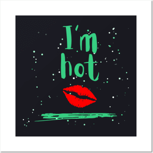 I´m hot, coffee/tea is hot Posters and Art
